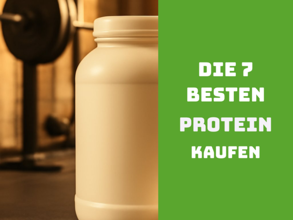 Die 7 besten Protein Kaufen im Test 2026