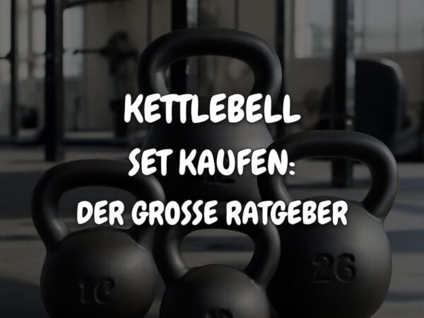 Kettlebell Set kaufen: Der große Ratgeber 2026