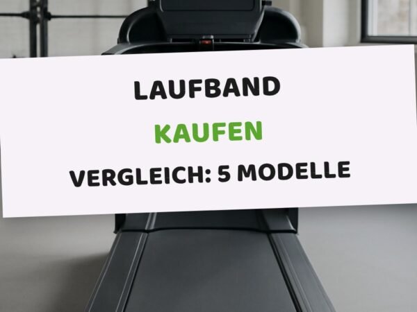 Laufband Kaufen Vergleich: 5 Modelle im Check
