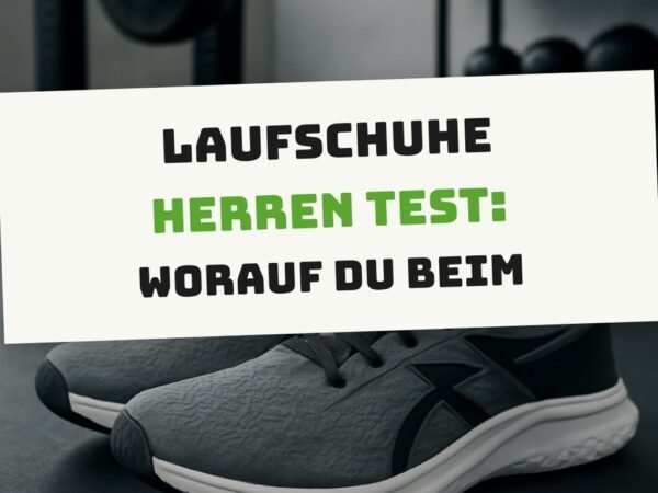 Laufschuhe Herren Test: Worauf du beim Kauf achten musst