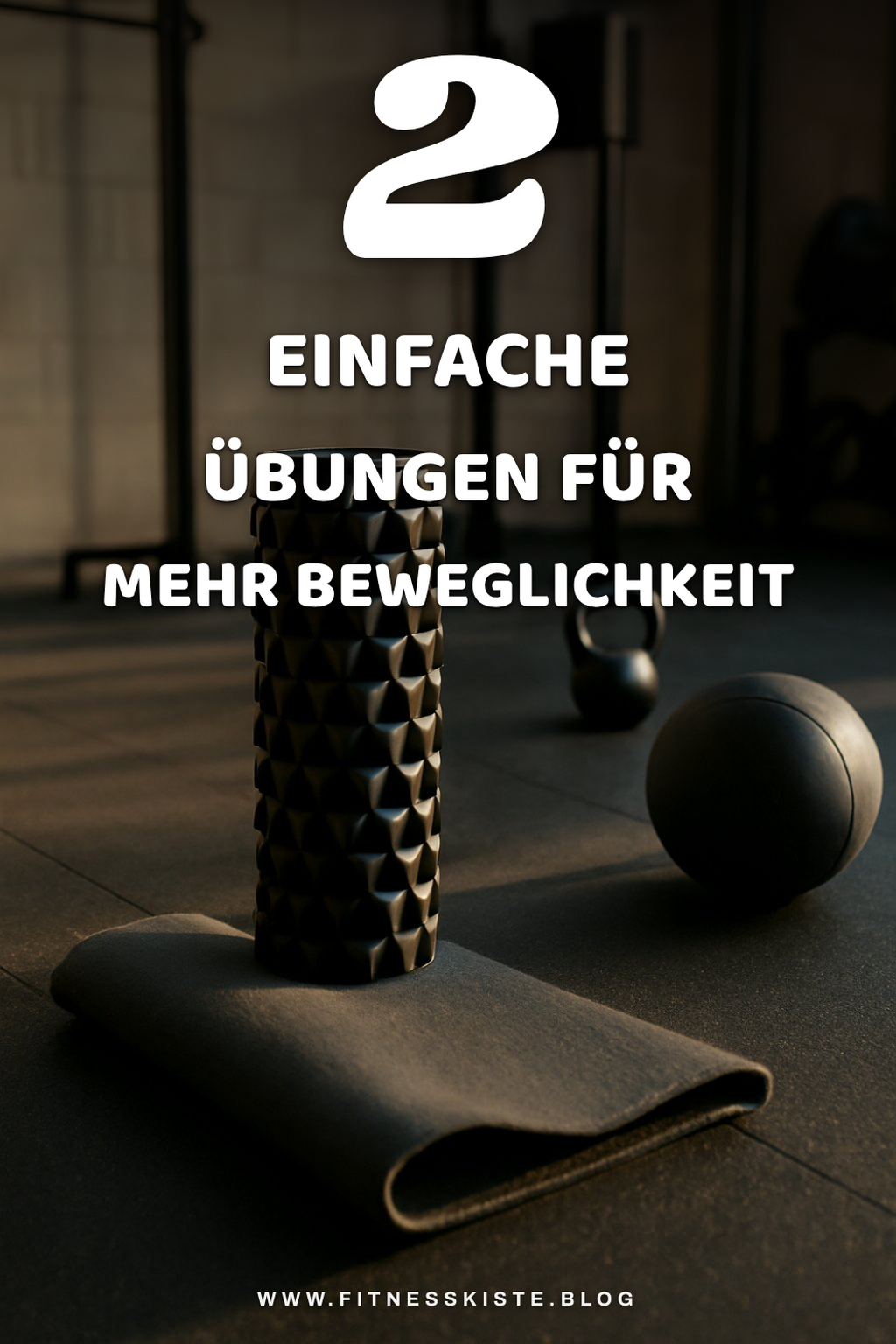 So integrierst du Mobility Training in deinen Alltag