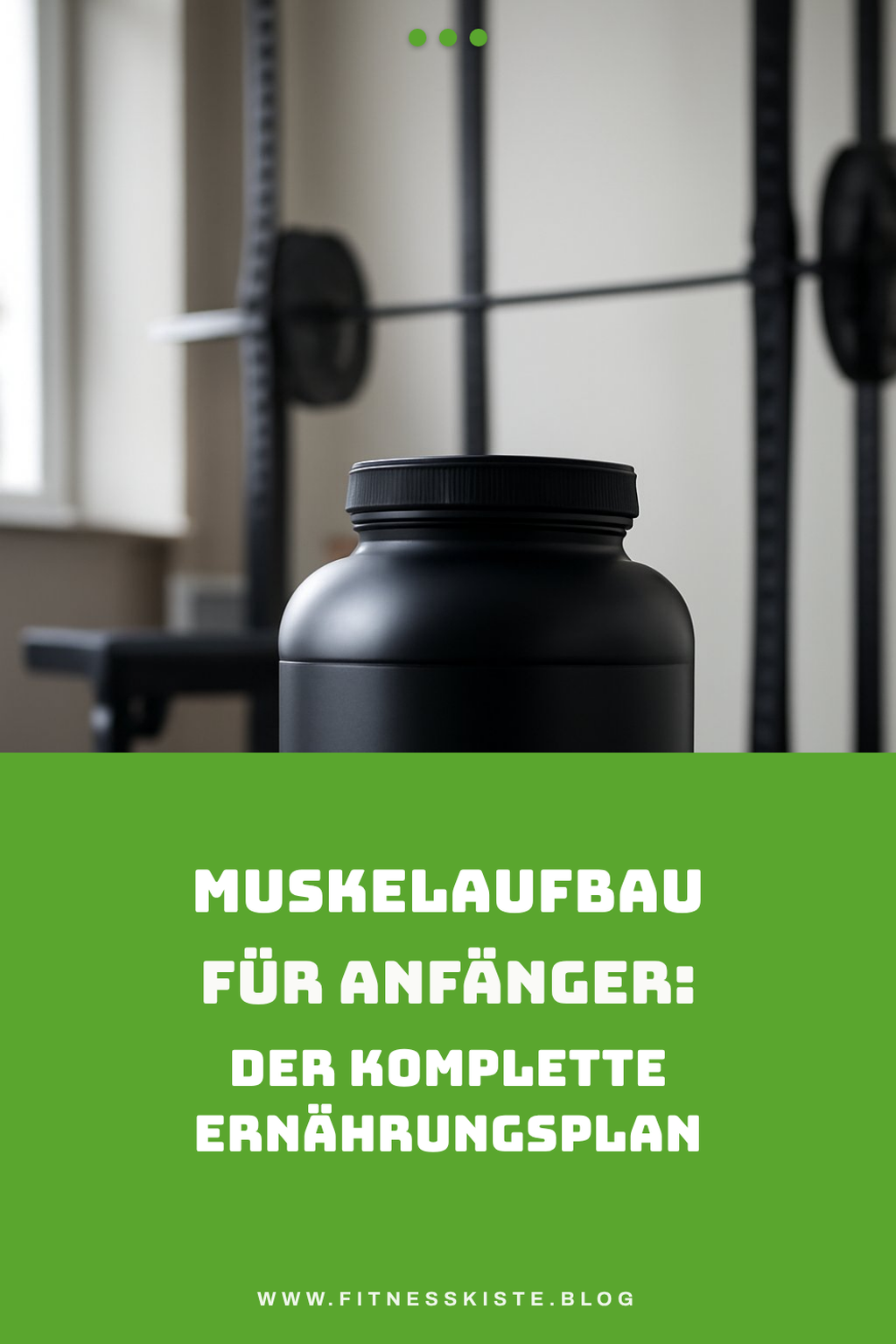 Muskelaufbau für Anfänger: Der komplette Ernährungsplan