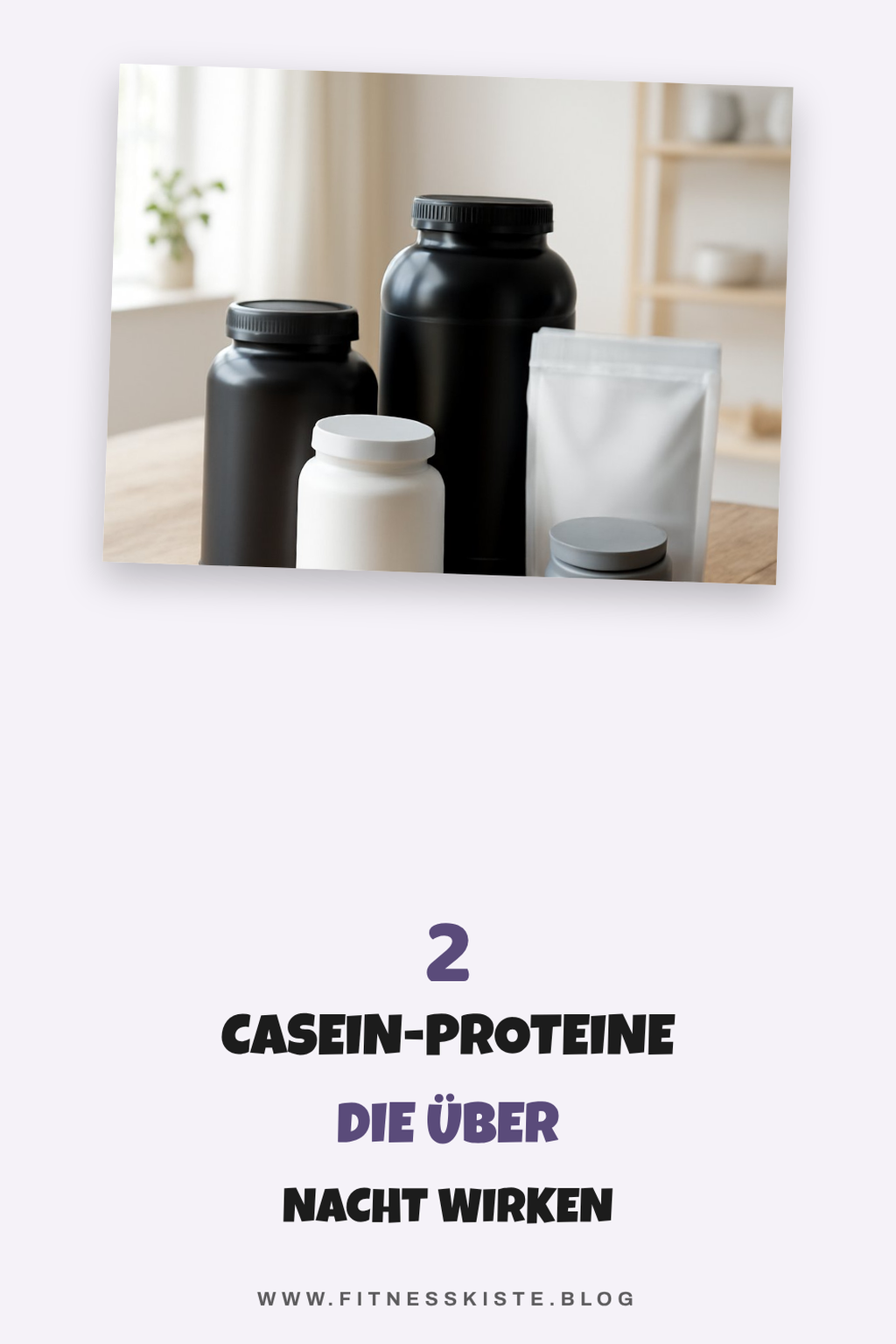 2 Casein-Proteine für die Nacht