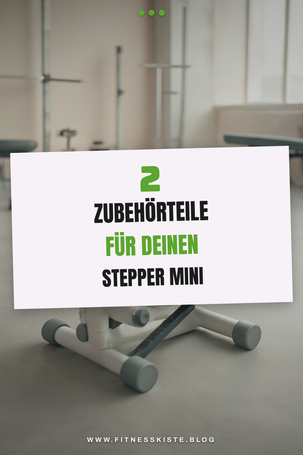 Die besten Zubehörteile für deinen Stepper Mini