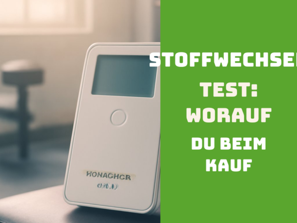 Stoffwechsel Test: Worauf du beim Kauf achten musst