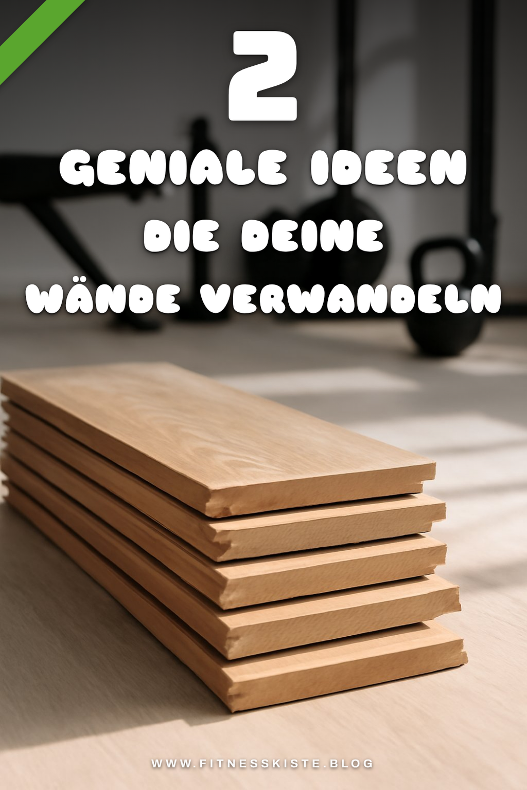 So gestaltest du deine Wände mit Holz in 5 kreativen Ideen